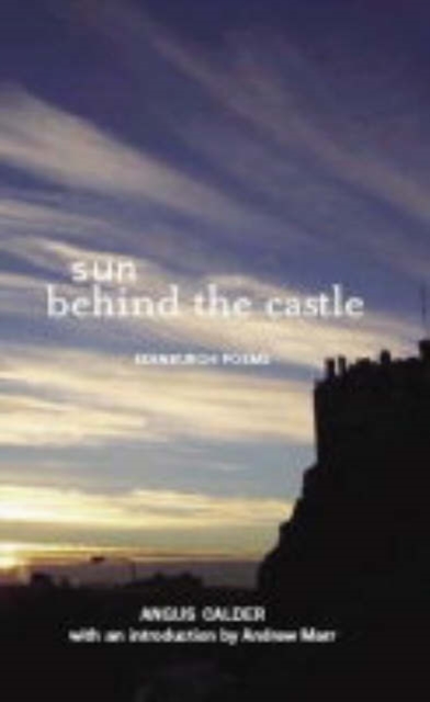 Sun Behind the Castle : Edinburgh Poems, Paperback / softback Book