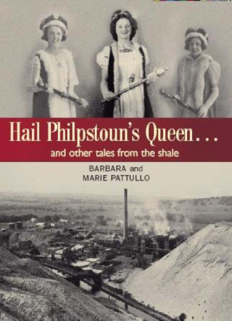 Hail Philpstoun's Queen : And Other Tales from the Shale, Paperback / softback Book