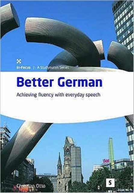Better German: : Achieving Fluency with Everyday Speech, Paperback / softback Book