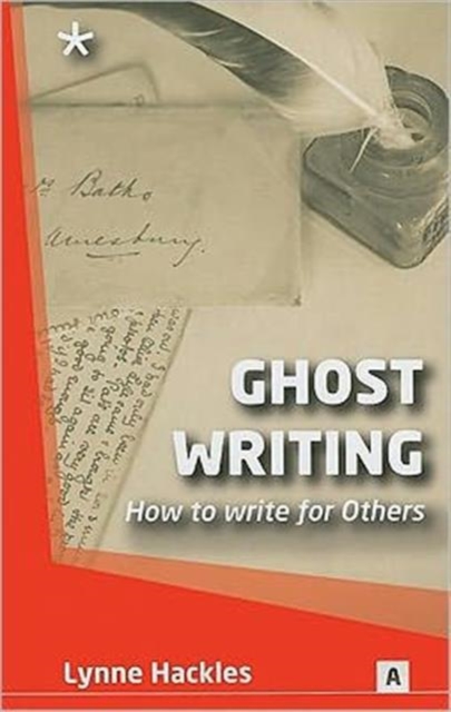 Ghost Writing : How to Write for Others, Paperback / softback Book