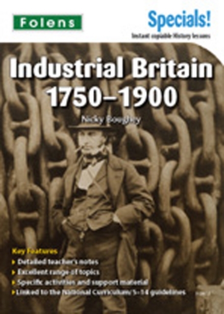 Secondary Specials!: History- Industrial Britain 1750-1900, Paperback Book