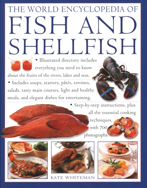 The Fish & Shellfish, World Encyclopedia of : Illustrated directory contains everything you need to know about the fruits of the rivers, lakes and seas;  includes soups, starters, pates, terrines, sal, Hardback Book