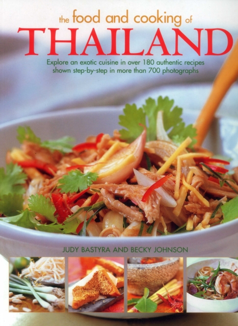 The Food and Cooking of Thailand : Explore an exotic cuisine in over 180 authentic recipes, Paperback / softback Book