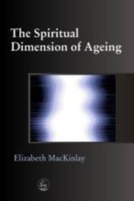 The Spiritual Dimension of Ageing, Paperback Book