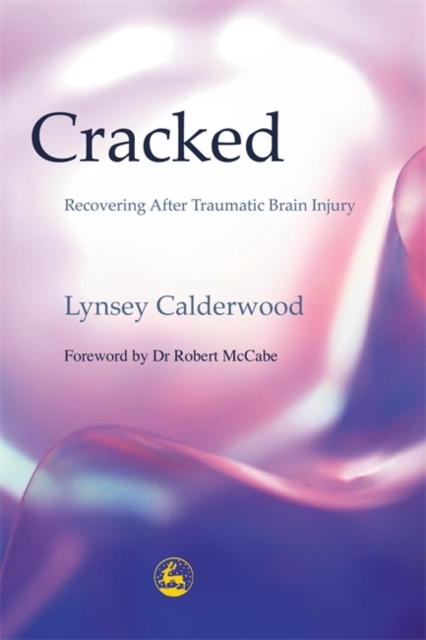 Cracked : Recovering After Traumatic Brain Injury, Paperback / softback Book