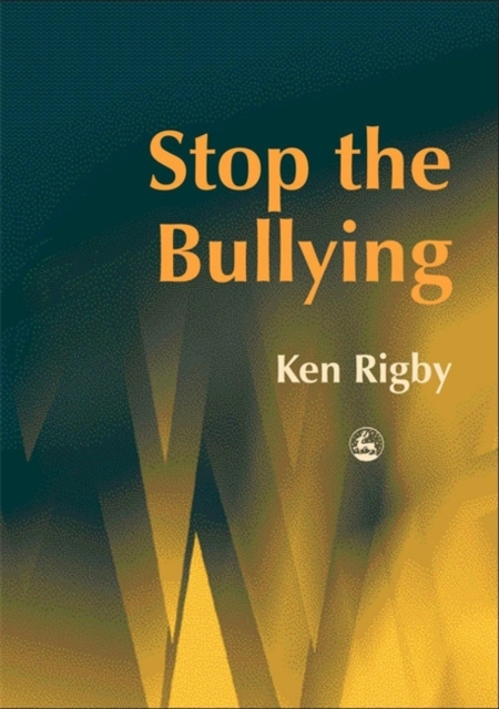 Stop the Bullying : A Handbook for Schools, Paperback / softback Book