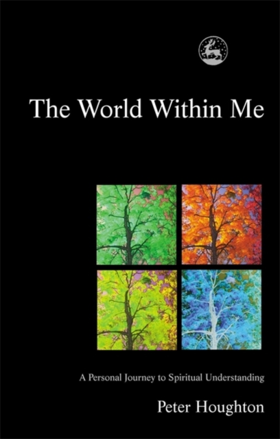 The World Within Me : A Personal Journey to Spiritual Understanding, Paperback / softback Book