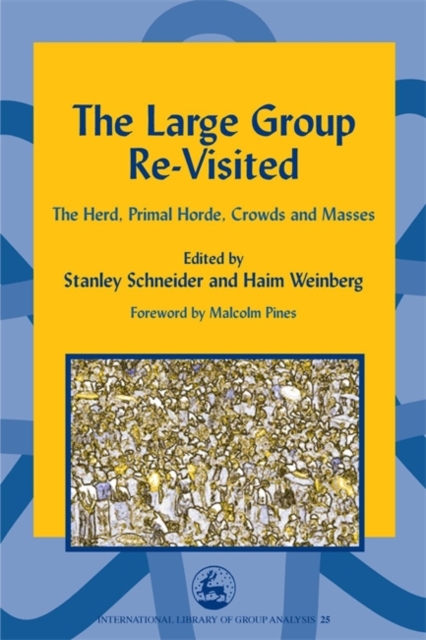 The Large Group Re-Visited : The Herd, Primal Horde, Crowds and Masses, Paperback / softback Book