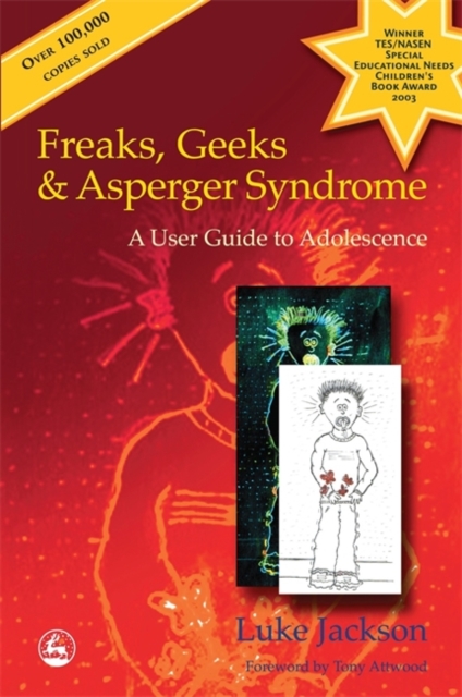 Freaks, Geeks and Asperger Syndrome : A User Guide to Adolescence, Paperback / softback Book