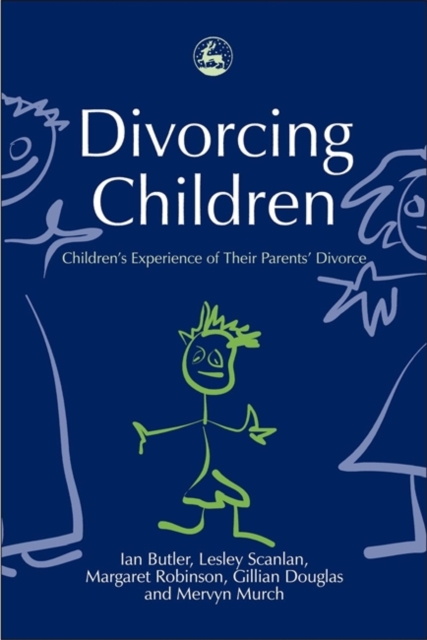 Divorcing Children : Children's Experience of Their Parents' Divorce, Paperback / softback Book