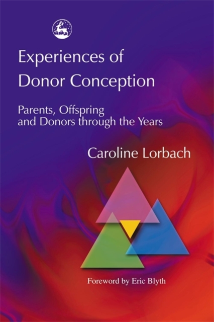 Experiences of Donor Conception : Parents, Offspring and Donors Through the Years, Paperback / softback Book