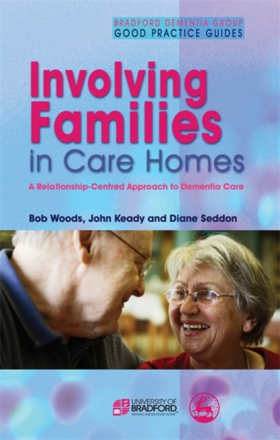 Involving Families in Care Homes : A Relationship-Centred Approach to Dementia Care, Paperback / softback Book