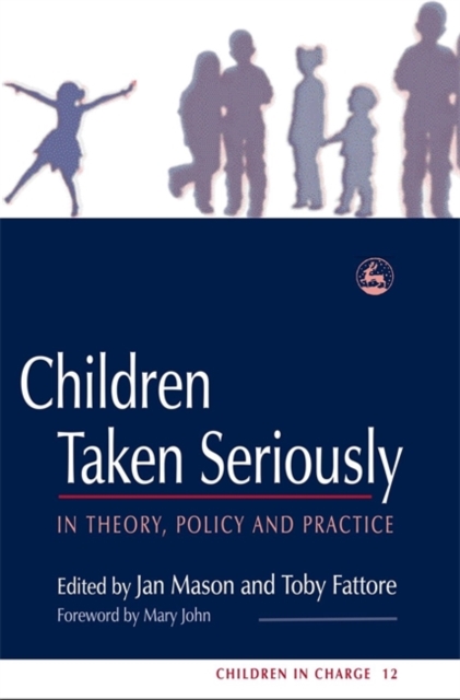 Children Taken Seriously : In Theory, Policy and Practice, Paperback / softback Book