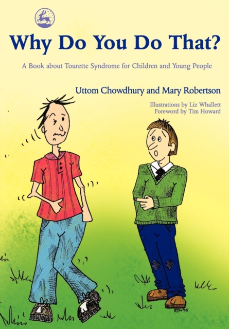 Why Do You Do That? : A Book About Tourette Syndrome for Children and Young People, Paperback / softback Book