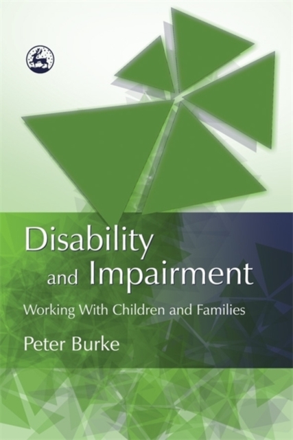 Disability and Impairment : Working with Children and Families, Paperback / softback Book