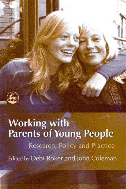 Working with Parents of Young People : Research, Policy and Practice, Paperback / softback Book