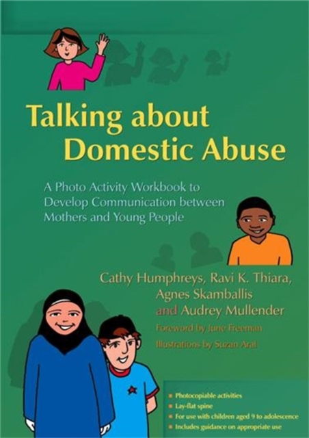 Talking about Domestic Abuse : A Photo Activity Workbook to Develop Communication Between Mothers and Young People, Paperback / softback Book