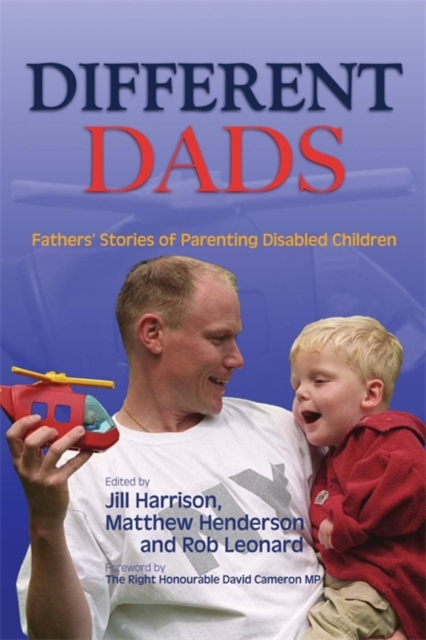 Different Dads : Fathers' Stories of Parenting Disabled Children, Paperback / softback Book