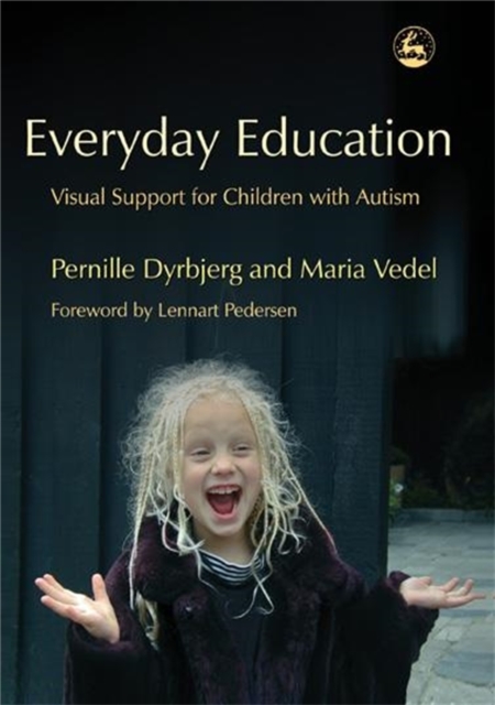 Everyday Education : Visual Support for Children with Autism, Hardback Book