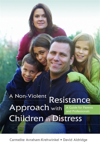 A Non-Violent Resistance Approach with Children in Distress : A Guide for Parents and Professionals, Paperback / softback Book