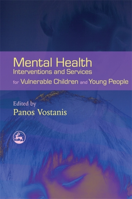 Mental Health Interventions and Services for Vulnerable Children and Young People, Paperback / softback Book