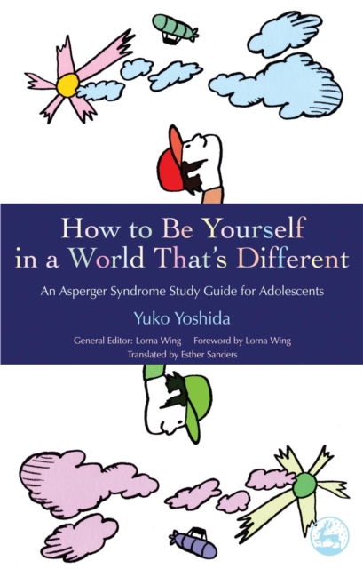 How to Be Yourself in a World That's Different : An Asperger Syndrome Study Guide for Adolescents, Paperback / softback Book