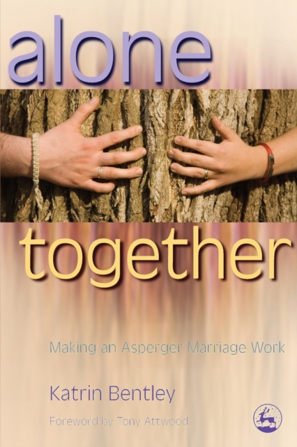 Alone Together : Making an Asperger Marriage Work, Paperback / softback Book