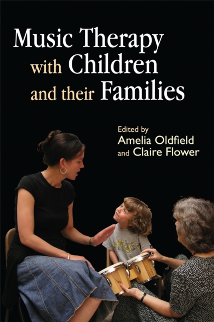 Music Therapy with Children and their Families, Paperback / softback Book