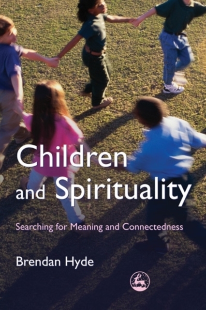 Children and Spirituality : Searching for Meaning and Connectedness, Paperback / softback Book