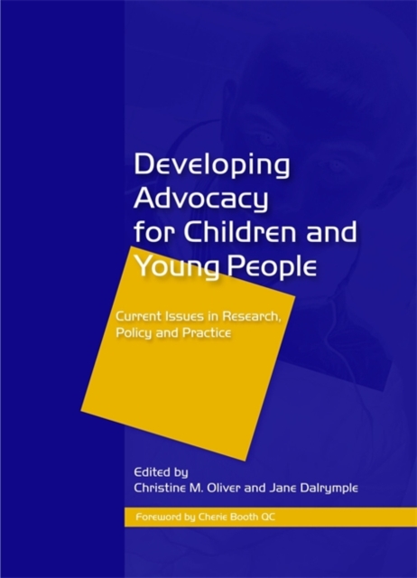 Developing Advocacy for Children and Young People : Current Issues in Research, Policy and Practice, Paperback / softback Book