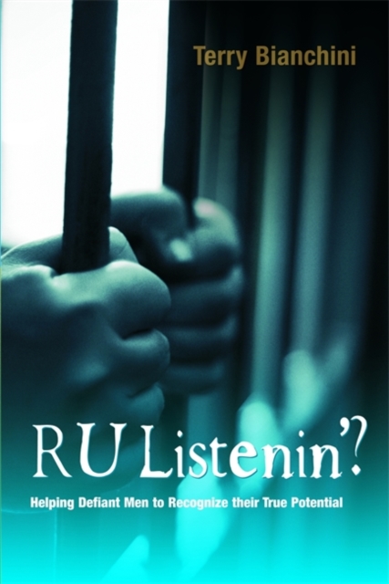 R U Listenin'? : Helping Defiant Men to Recognize Their True Potential, Paperback / softback Book