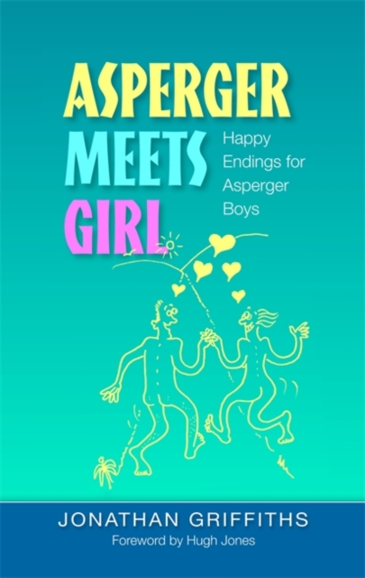 Asperger Meets Girl : Happy Endings for Asperger Boys, Paperback / softback Book