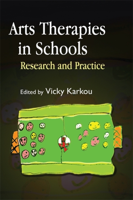Arts Therapies in Schools : Research and Practice, Paperback / softback Book