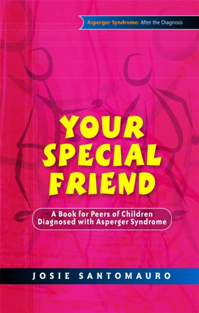 Your Special Friend : A Book for Peers of Children Diagnosed with Asperger Syndrome, Paperback / softback Book
