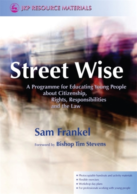 Street Wise : A Programme for Educating Young People About Citizenship, Rights, Responsibilities and the Law, Paperback / softback Book