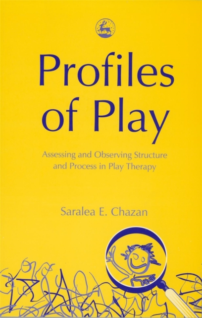 Profiles of Play : Assessing and Observing Structure and Process in Play Therapy, Paperback / softback Book
