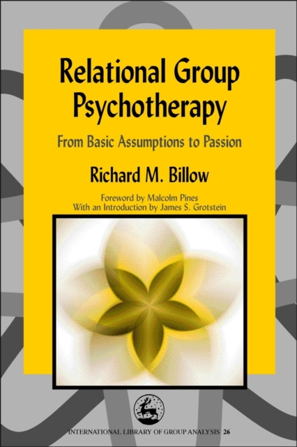 Relational Group Psychotherapy : From Basic Assumptions to Passion, Paperback / softback Book