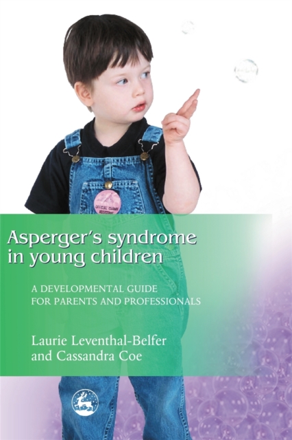 Asperger Syndrome in Young Children : A Developmental Approach for Parents and Professionals, Paperback / softback Book