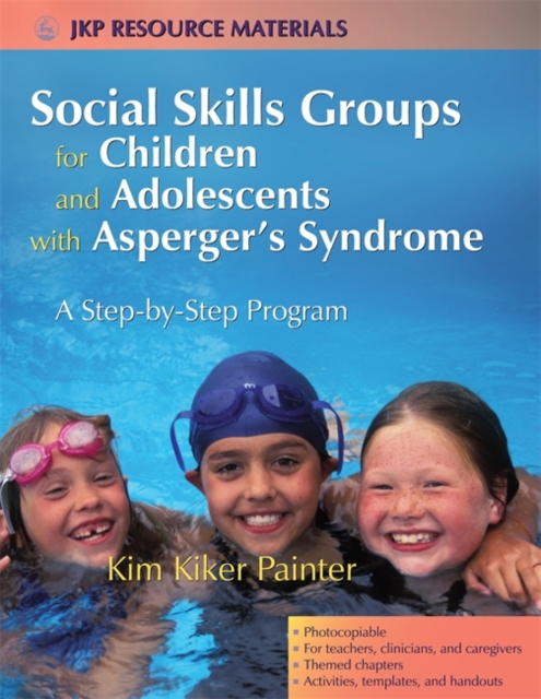 Social Skills Groups for Children and Adolescents with Asperger's Syndrome : A Step-by-Step Program, Paperback / softback Book