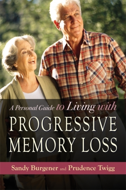 A Personal Guide to Living with Progressive Memory Loss, Paperback / softback Book