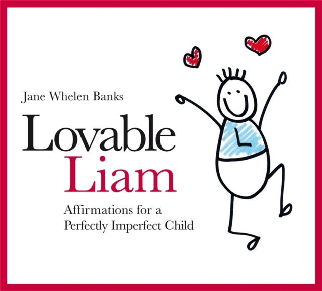 Lovable Liam : Affirmations for a Perfectly Imperfect Child, Hardback Book