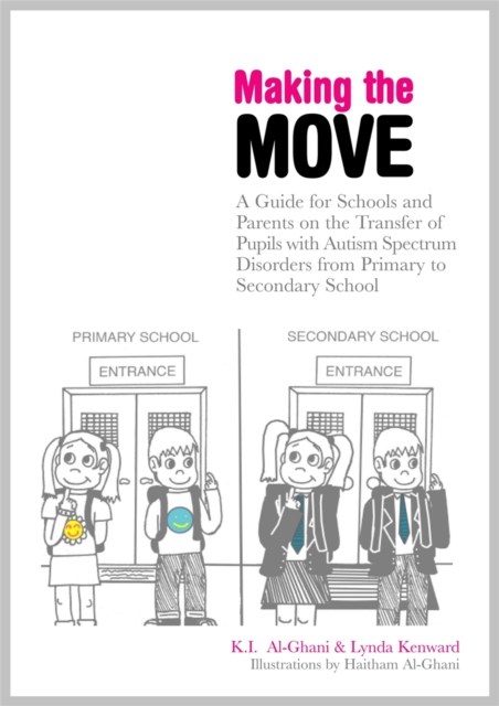 Making the Move : A Guide for Schools and Parents on the Transfer of Pupils with Autism Spectrum Disorders (Asds) from Primary to Secondary School, Paperback / softback Book