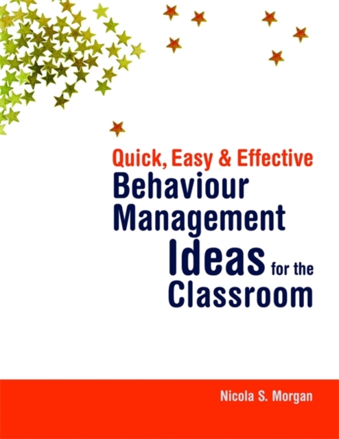 Quick, Easy and Effective Behaviour Management Ideas for the Classroom, Paperback / softback Book