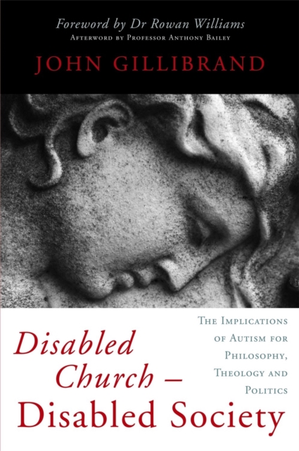 Disabled Church - Disabled Society : The Implications of Autism for Philosophy, Theology and Politics, Paperback / softback Book