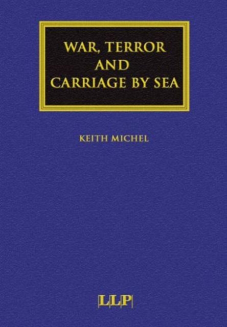War, Terror and Carriage by Sea, Hardback Book