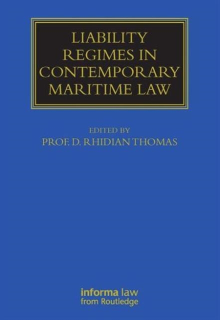 Liability Regimes in Contemporary Maritime Law, Hardback Book