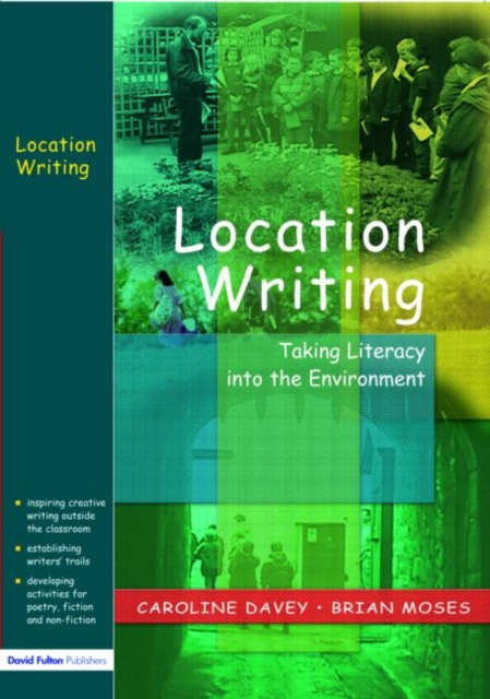 Location Writing : Taking Literacy into the Environment, Paperback / softback Book