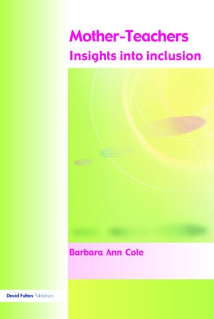 Mother-Teachers : Insights on Inclusion, Paperback / softback Book