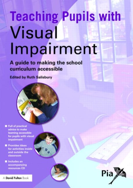 Teaching Pupils with Visual Impairment : A Guide to Making the School Curriculum Accessible, Paperback / softback Book