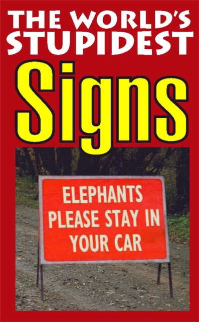 The World's Stupidest Signs, Paperback Book